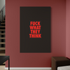 Cuadro decorativo canvas Fuck what they think