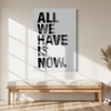 Cuadro decorativo canvas All we have is now